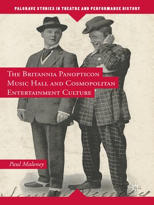 cover image of The Britannia Panopticon Music Hall and Cosmopolitan Entertainment Culture